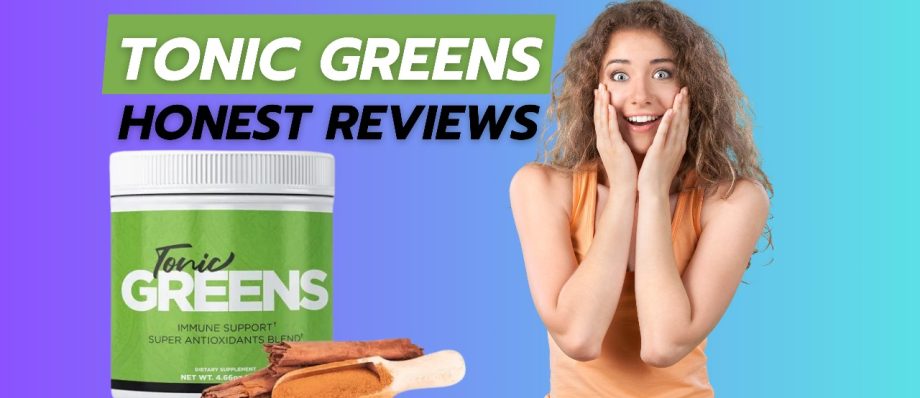 Tonic Greens Review